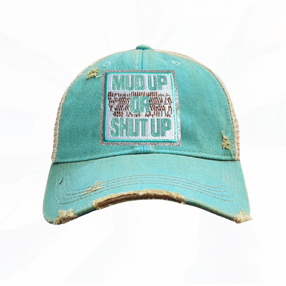 Turquoise MUD UP OR SHUT UP Trucker Hats -  3 Colors