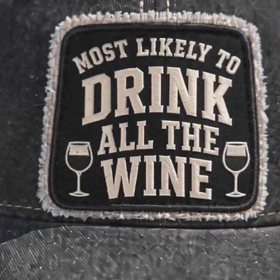 MOST LIKELY TO DRINK ALL THE WINE trucker hat video