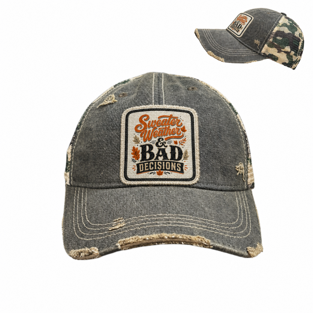 Sweater Weather & Bad Decisions Patch Trucker Hats