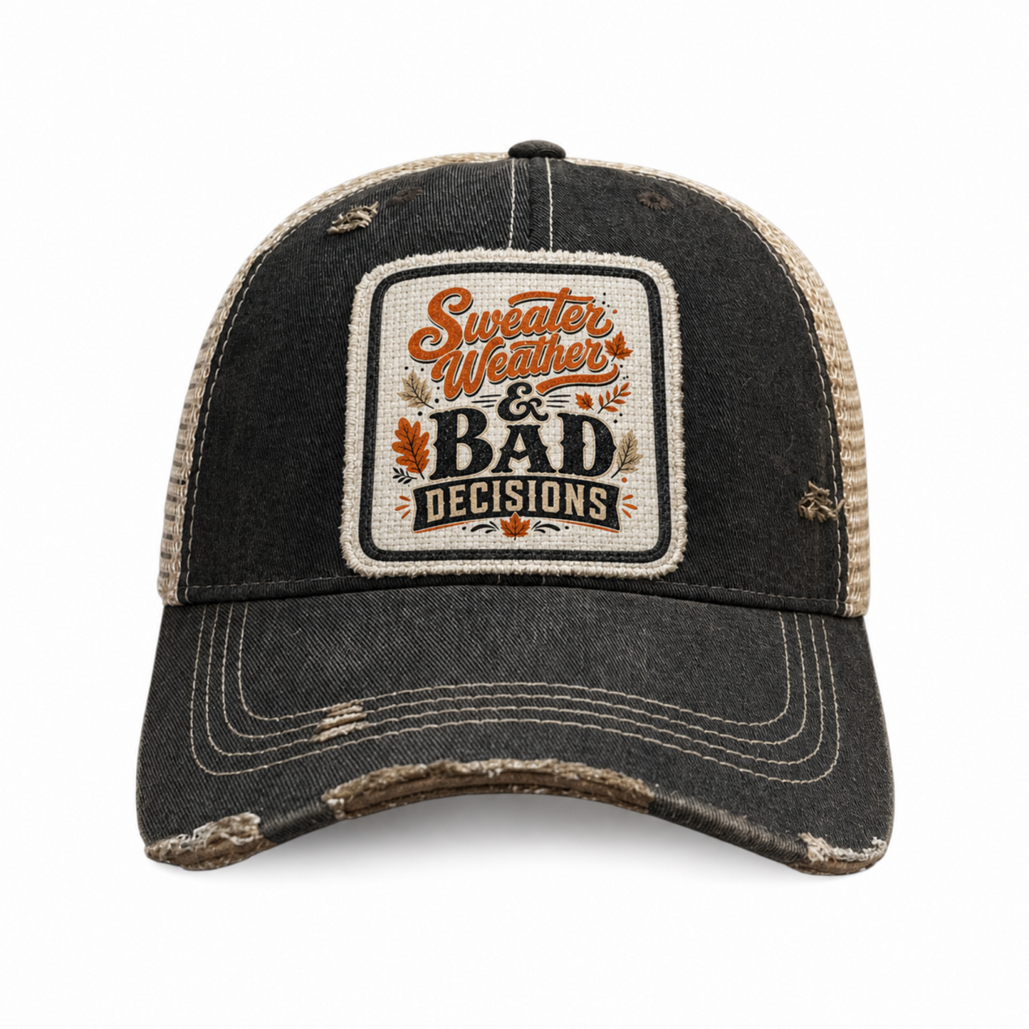 Sweater Weather & Bad Decisions Patch Trucker Hats