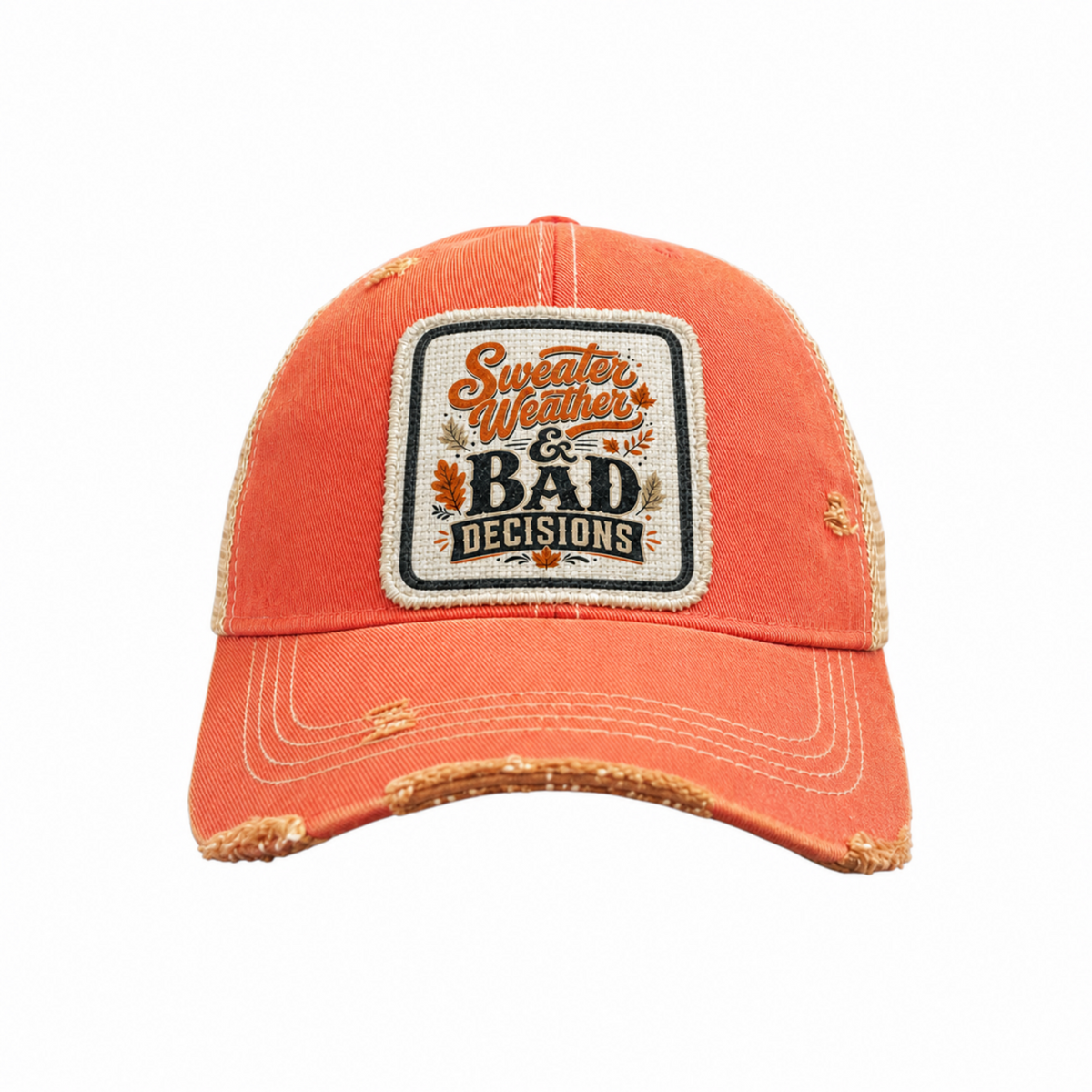 Sweater Weather & Bad Decisions Patch Trucker Hats