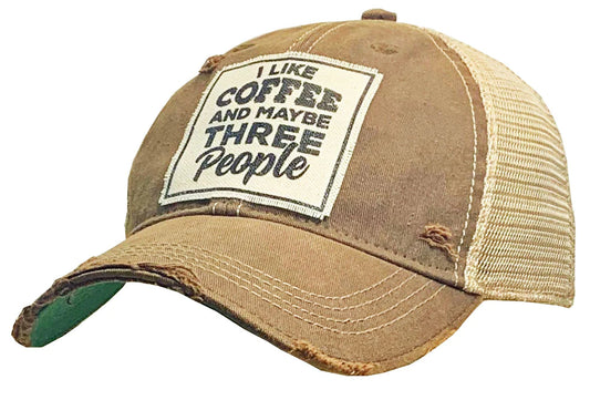 I Like Coffee And Maybe Three People Distressed Trucker Hat