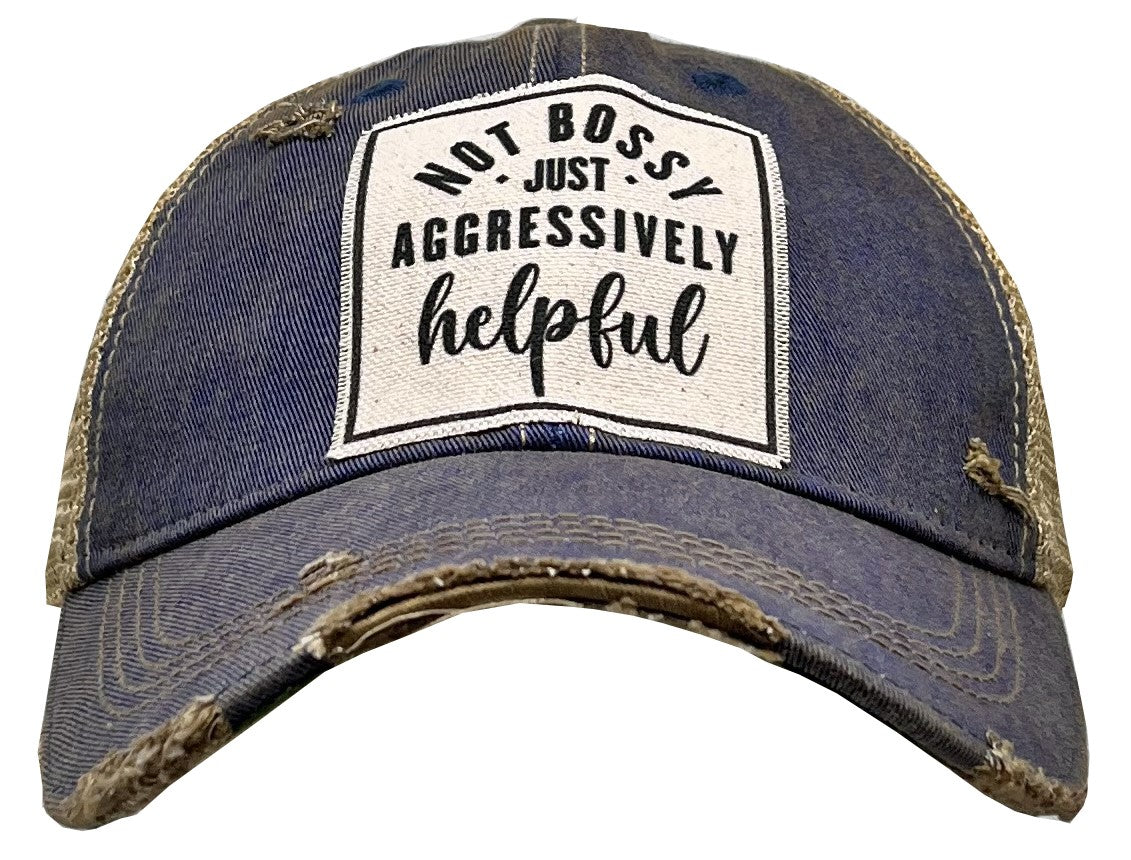 Not BOSSY Just Aggressively Helpful Trucker Hat