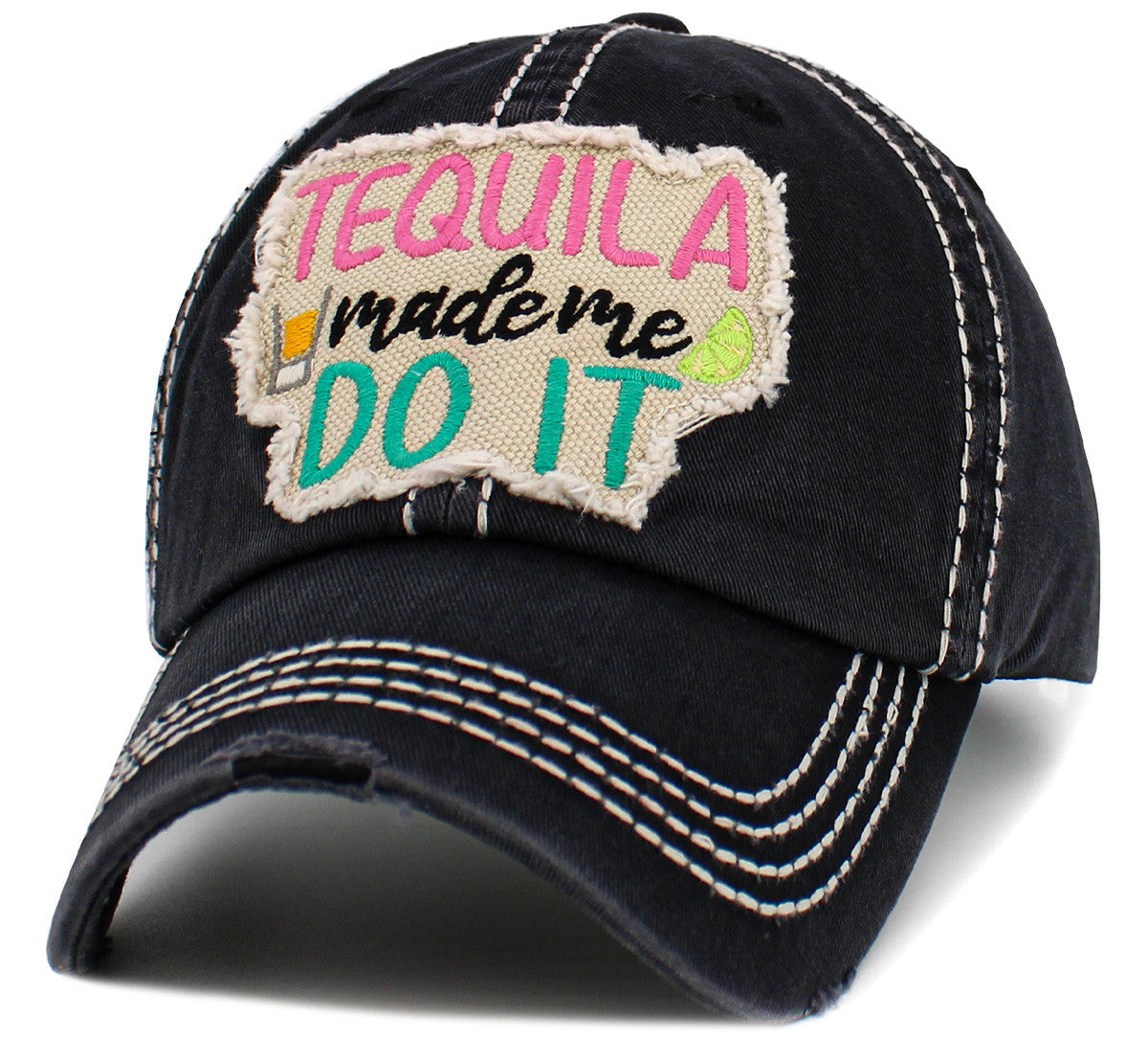 Tequila made me DO IT Hat