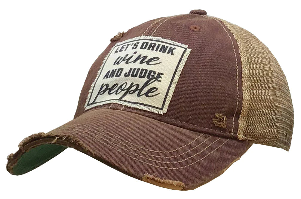 Let's Drink Wine & Judge People Trucker Hat