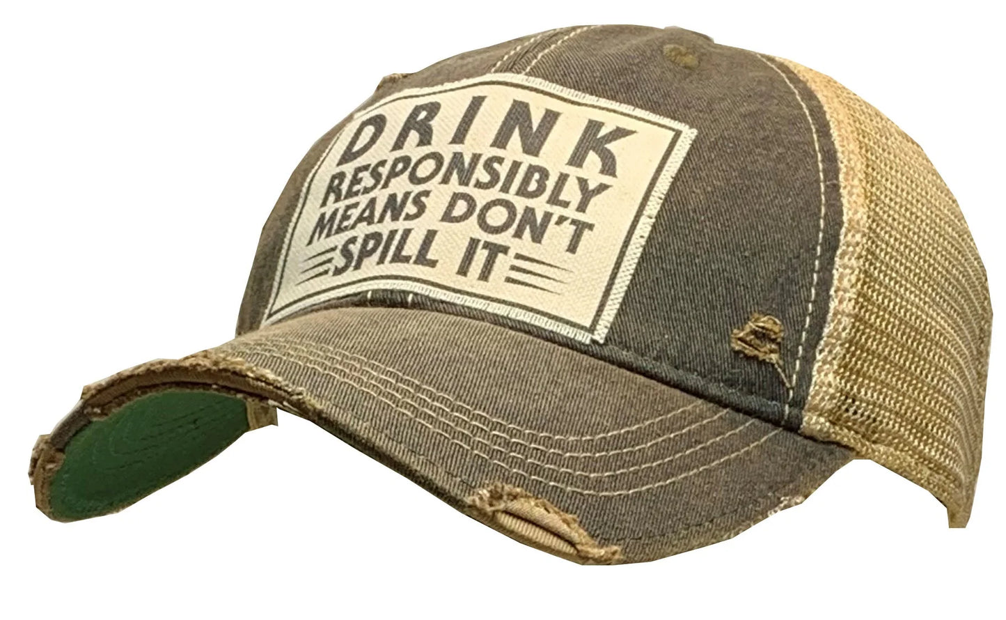 Drink Responsibly Means Don't Spill Trucker Hat