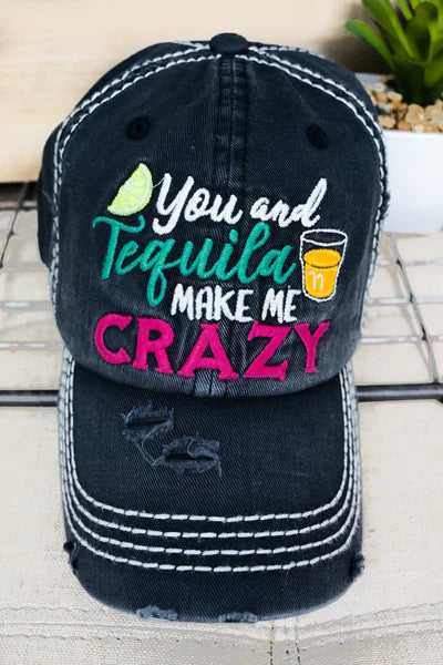 You & Tequilla Make Me Crazy Hat - Black